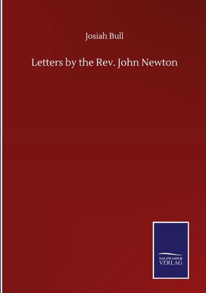 Letters by the Rev. John Newton, Josiah Bull - Gebonden - 9783846059890