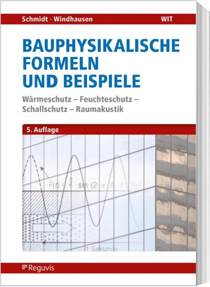 Bauphysikalische Nachweise und Beispiele, Peter Schmidt ; Saskia Windhausen - Paperback - 9783846203729