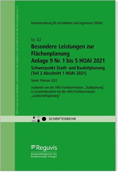 Besondere Leistungen zur Flächenplanung - Anlage 9 Nr. 1 bis 5 HOAI 2021 - Schwerpunkt Stadt- und Bauleitplanung (Teil 2 Abschnitt 1 HOAI 2021), AHO Ausschuss der Verbände und Kammern der Ingenieure und Architekten für die Honorarordnung e. V. - Paperback - 9783846213926