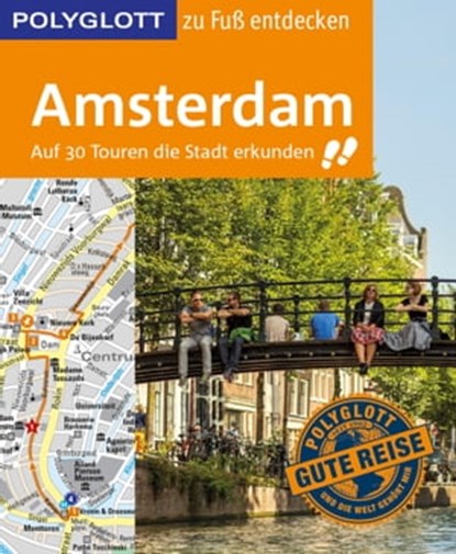 POLYGLOTT Reiseführer Amsterdam zu Fuß entdecken, Susanne Kilimann ; Christian Nowak ; Rasso Knoller - Ebook - 9783846404089