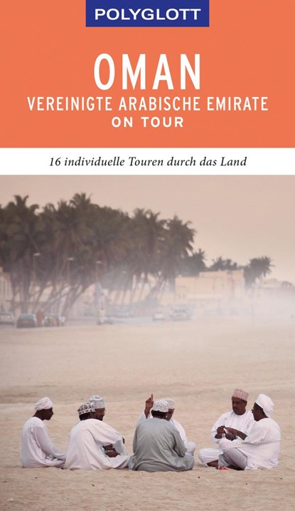 POLYGLOTT on tour Reiseführer Oman & Vereinigte Arabische Emirate, Henning Neuschäffer - Paperback - 9783846404362
