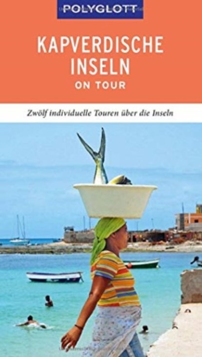 POLYGLOTT on tour Reiseführer Kapverdische Inseln, Susanne Lipps-Breda - Paperback - 9783846404805