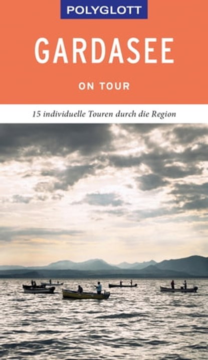 POLYGLOTT on tour Reiseführer Gardasee, Heide-Ilka Weber - Ebook - 9783846406168