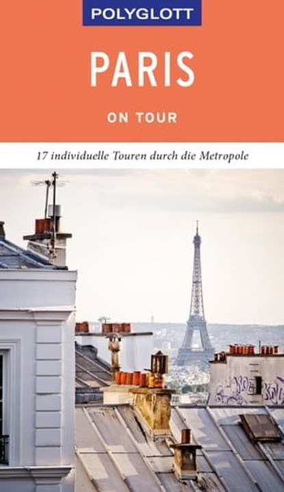 POLYGLOTT on tour Reiseführer Paris, Björn Stüben - Ebook - 9783846406298