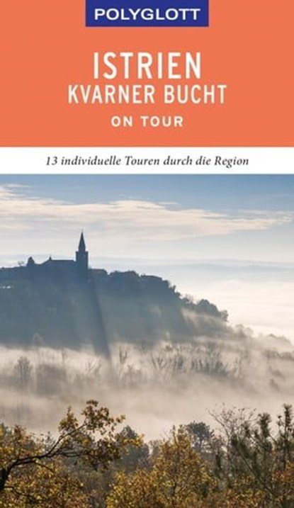 POLYGLOTT on tour Reiseführer Istrien/Kvarner Bucht, Daniela Schetar ; Friedrich Köthe - Ebook - 9783846406564
