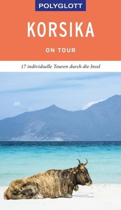 POLYGLOTT on tour Reiseführer Korsika, Björn Stüben - Ebook - 9783846406601