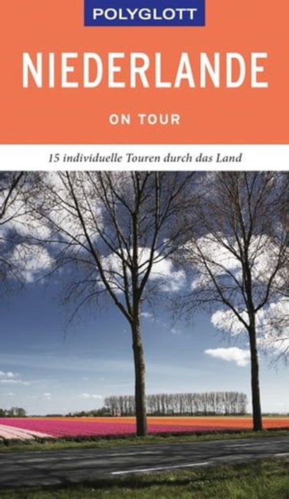POLYGLOTT on tour Reiseführer Niederlande, Wolfgang Rössig - Ebook - 9783846406663
