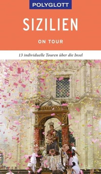 POLYGLOTT on tour Reiseführer Sizilien, Friedrich Köthe ; Daniela Schetar - Ebook - 9783846406700