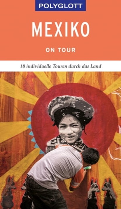 POLYGLOTT on tour Reiseführer Mexiko, Ortrun Egelkraut - Ebook - 9783846407325