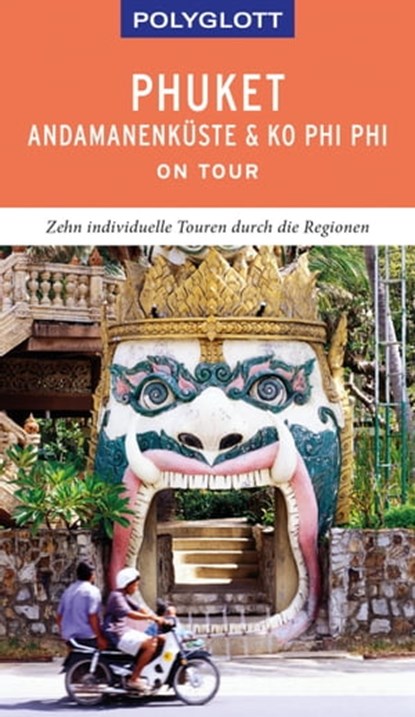 POLYGLOTT on tour Reiseführer Phuket, Andamanenküste, Ko Phi Phi, Wolfgang Rössig - Ebook - 9783846407370