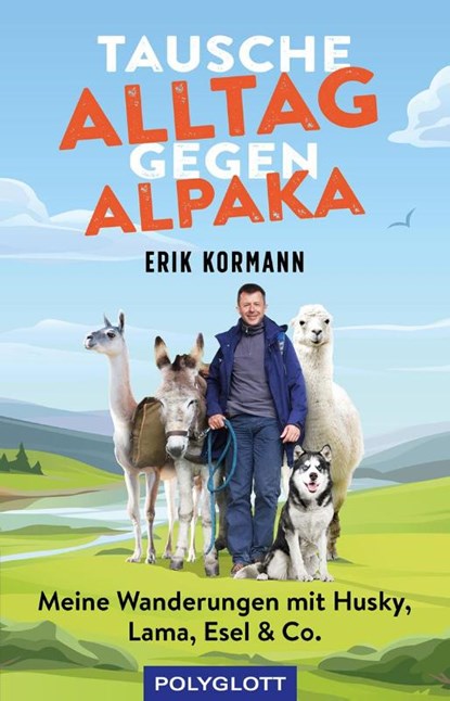 Tausche Alltag gegen Alpaka, Erik Kormann - Paperback - 9783846408728