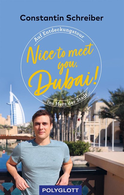 Nice to meet you, Dubai!, Constantin Schreiber - Paperback - 9783846408872
