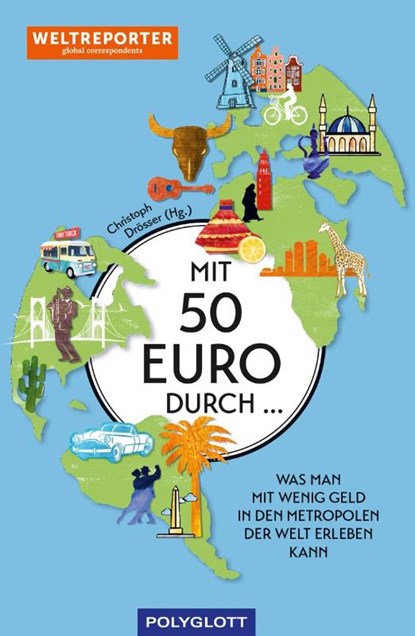 Mit 50 Euro durch ..., Weltreporter-Netzwerk - Paperback - 9783846409435