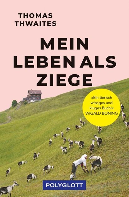 Mein Leben als Ziege, Thomas Thwaites - Paperback - 9783846409800