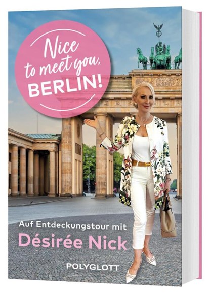 Nice to meet you, Berlin!, Désirée Nick - Paperback - 9783846410271