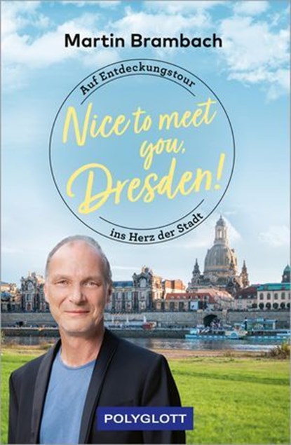 Nice to meet you, Dresden!, Martin Brambach - Ebook - 9783846410363