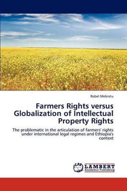 Farmers Rights versus Globalization of Intellectual Property Rights, MEBRATU,  Robel - Paperback - 9783846516034