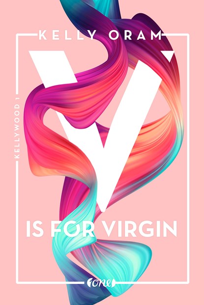 V is for Virgin. Kellywood-Dilogie 1, Kelly Oram - Paperback - 9783846600986