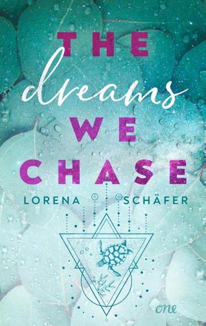 The dreams we chase - Emerald Bay, Band 3, Lorena Schäfer - Paperback - 9783846601877