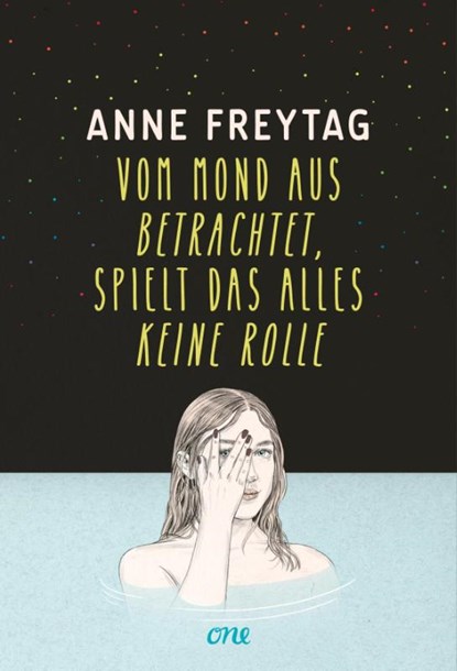 Vom Mond aus betrachtet, spielt das alles keine Rolle, Anne Freytag - Gebonden - 9783846601907