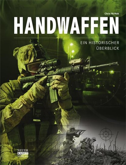 Handwaffen - Ein historischer Überblick, Chris McNab - Gebonden - 9783846822029