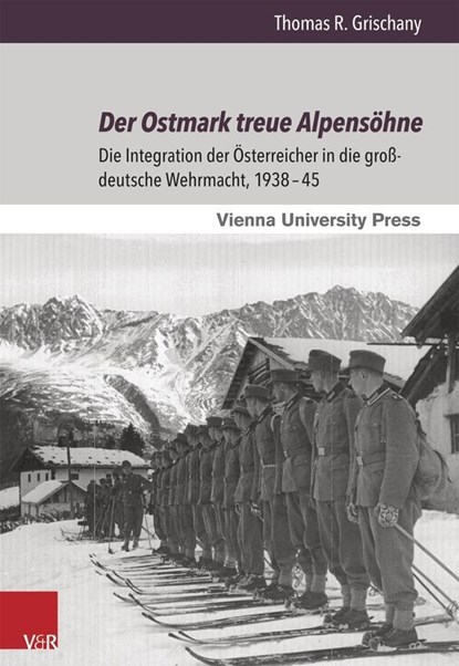 Der Ostmark treue Alpensöhne, Thomas R. Grischany - Gebonden - 9783847103776