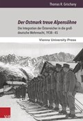 Der Ostmark treue Alpensöhne | Thomas R. Grischany | 