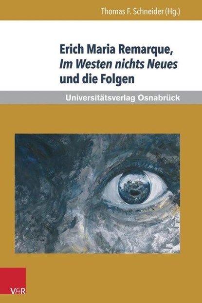 Erich Maria Remarque 24. Im Westen nichts Neues u die Folgen, Thomas F. Schneider - Paperback - 9783847103844