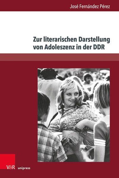Zur Literarischen Darstellung von Adoleszenz in der DDR, Jose Fernandez Perez - Gebonden - 9783847109136