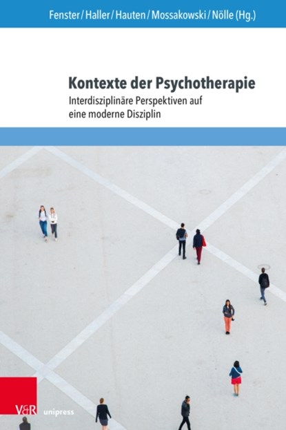 Kontexte der Psychotherapie, TOBIAS,  M.A. Fenster ; Dr. Karl Haller ; Dipl.-Psych. Lars Hauten ; Dipl.-Psych. Ariane Mossakowski ; Dipl.-Psych. Thomas Nolle - Paperback - 9783847114741