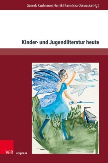 Kinder- und Jugendliteratur heute, Carsten Gansel ; Anna Kaufmann - Gebonden - 9783847114802