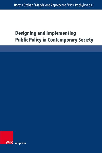 Designing and Implementing Public Policy in Contemporary Society, Dorota Szaban ;  Magdalena Zapotoczna ;  Piotr Pochyly - Gebonden - 9783847115182