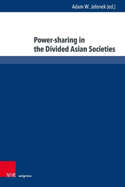 Power-sharing in the Divided Asian Societies, Adam W. Jelonek - Gebonden - 9783847115755