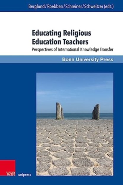 Educating Religious Education Teachers, Jenny Berglund ; Bert Roebben ; Peter Schreiner - Gebonden - 9783847115830