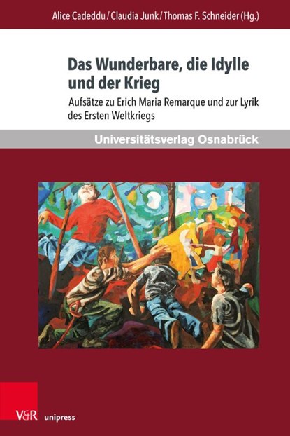 Das Wunderbare, die Idylle und der Krieg, Alice Cadeddu ; Claudia Junk ; Dr. Thomas F. Schneider - Paperback - 9783847116769
