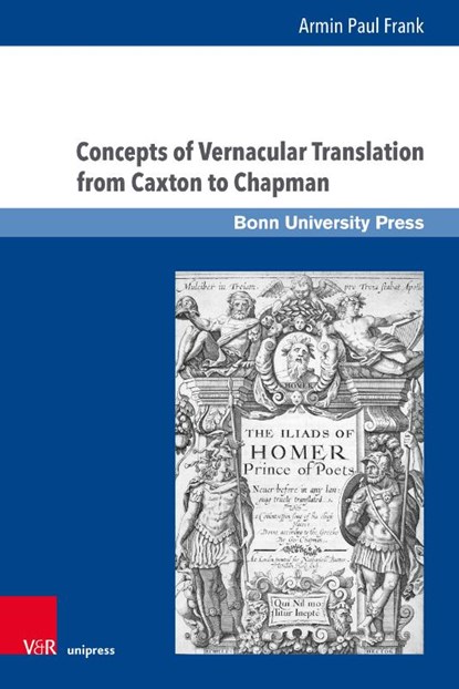 Concepts of Vernacular Translation from Caxton to Chapman, Prof. Dr. Armin Paul Frank - Gebonden - 9783847117513