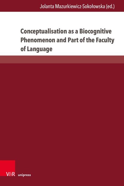 Conceptualisation as a Biocognitive Phenomenon and Part of the Faculty of Language, Jolanta Mazurkiewicz-Soko¿owska - Gebonden - 9783847118459