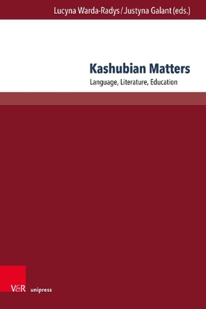 Kashubian Matters, Prof. Lucyna Warda-Radys ; Dr. Justyna Galant - Gebonden - 9783847119227