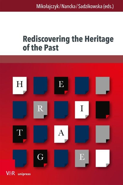 Rediscovering the Heritage of the Past, Marian Miko¿ajczyk ; Grzegorz Nancka ; Lucyna Sadzikowska - Gebonden - 9783847119258