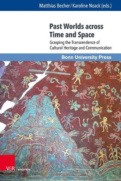 Past Worlds across Time and Space, Prof. Dr. Matthias Becher ; Prof. Dr. Karoline Noack - Gebonden - 9783847119388