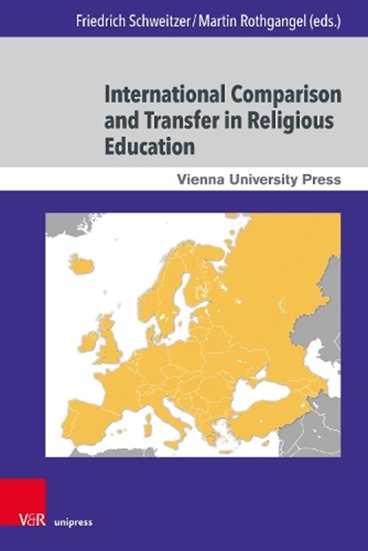International Comparison and Transfer in Religious Education, Prof. Dr. Dr. h.c. Friedrich Schweitzer ; Prof. DDr. Martin Rothgangel - Gebonden - 9783847119425