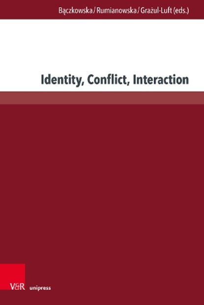 Identity, Conflict, Interaction, Ass.-Prof. Dr. Anna Baczkowska - Gebonden - 9783847119470
