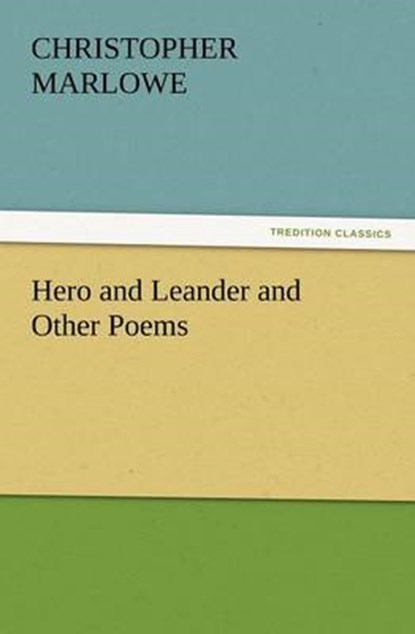 Hero and Leander and Other Poems, Marlowe, Christopher - Paperback - 9783847227991