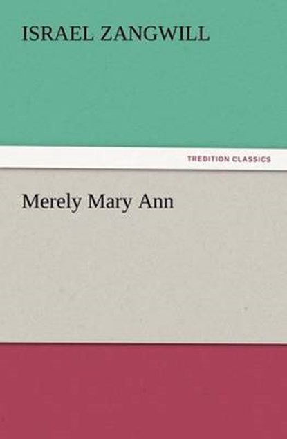 Merely Mary Ann, Zangwill, Israel - Paperback - 9783847230847