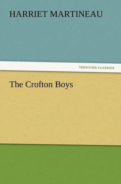 The Crofton Boys, Martineau, Harriet - Paperback - 9783847239604