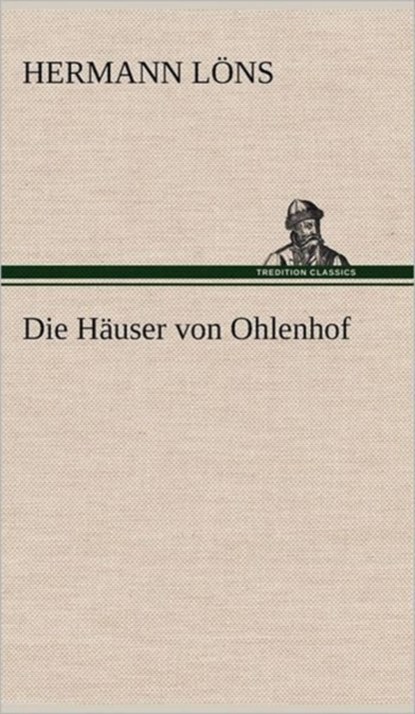 Die Hauser Von Ohlenhof, Hermann L Ns ; Hermann Lons - Gebonden - 9783847255635