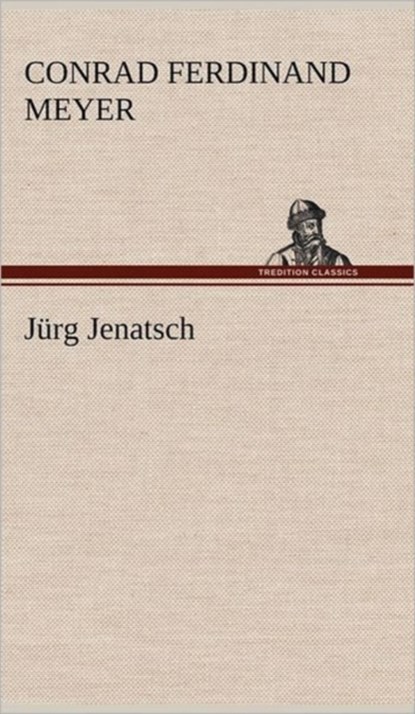 Jurg Jenatsch, Conrad Ferdinand Meyer - Gebonden - 9783847257097