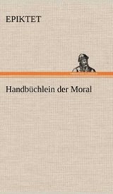 Handbuchlein Der Moral - Epiktet - 9783847264378
