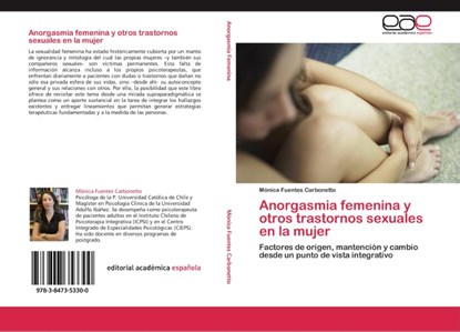 Anorgasmia femenina y otros trastornos sexuales en la mujer, Fuentes Carbonetto Monica - Paperback - 9783847353300