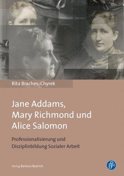 Jane Addams, Mary Richmond und Alice Salomon, Rita Braches-Chyrek - Paperback - 9783847400158